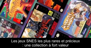 Les jeux SNES les plus rares et précieux : une collection à fort valeur