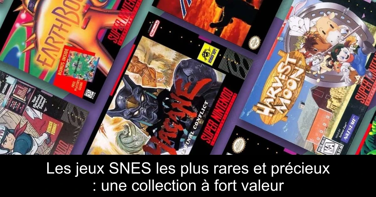 Les jeux SNES les plus rares et précieux : une collection à fort valeur
