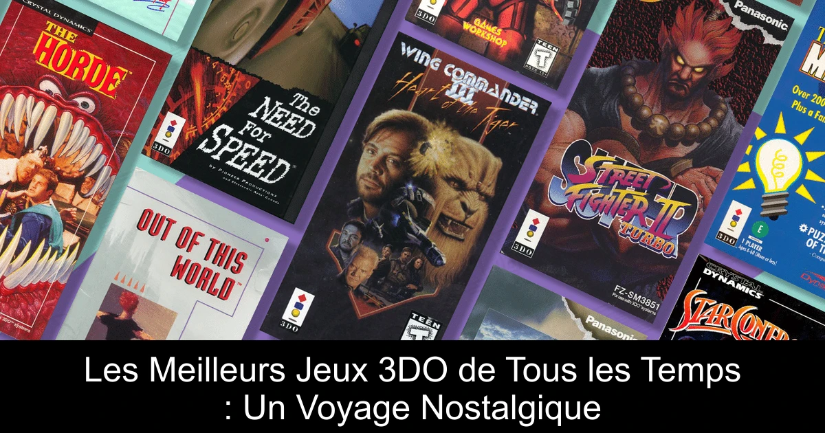 Les Meilleurs Jeux 3DO de Tous les Temps : Un Voyage Nostalgique