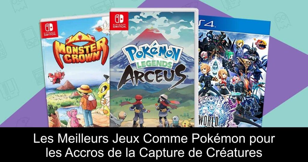 Les Meilleurs Jeux Comme Pokémon pour les Accros de la Capture de Créatures