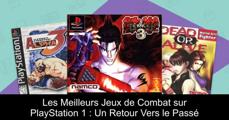 Les Meilleurs Jeux de Combat sur PlayStation 1 : Un Retour Vers le Passé