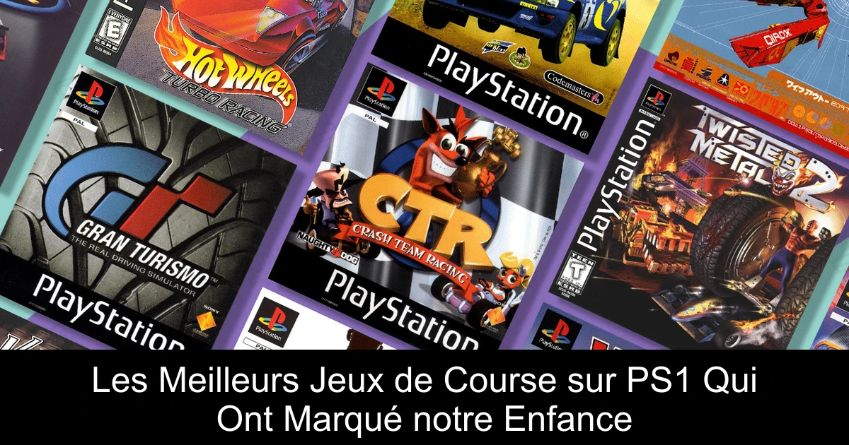 Les Meilleurs Jeux de Course sur PS1 Qui Ont Marqué notre Enfance