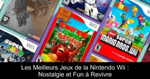 Les Meilleurs Jeux de la Nintendo Wii : Nostalgie et Fun à Revivre