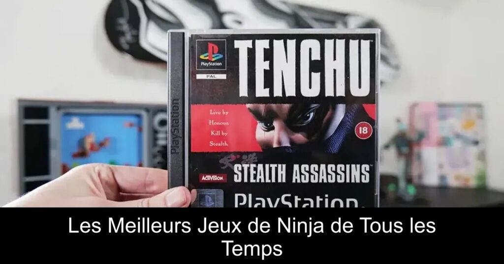 Les Meilleurs Jeux de Ninja de Tous les Temps