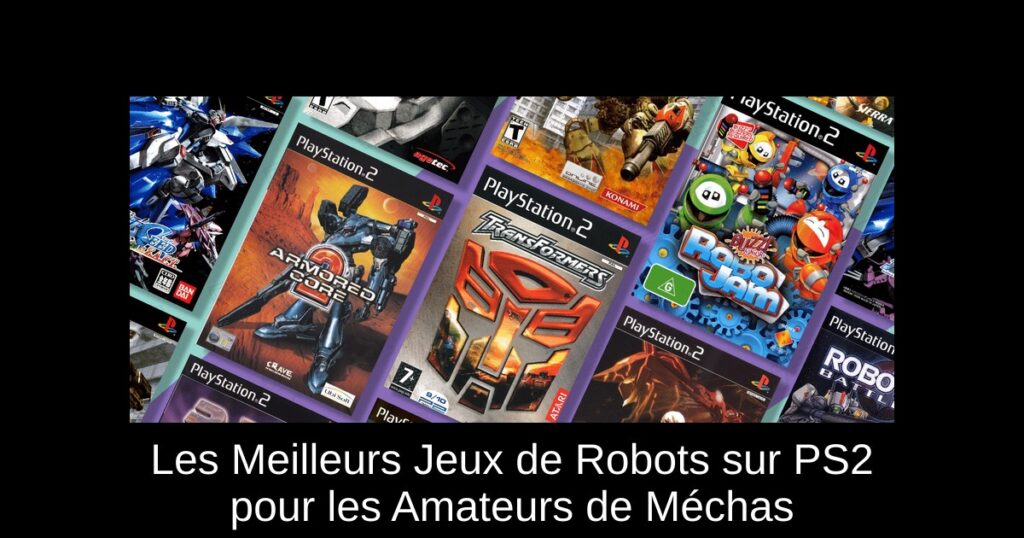 Les Meilleurs Jeux de Robots sur PS2 pour les Amateurs de Méchas