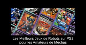 Les Meilleurs Jeux de Robots sur PS2 pour les Amateurs de Méchas