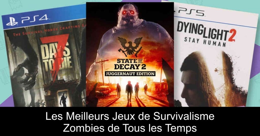 Les Meilleurs Jeux de Survivalisme Zombies de Tous les Temps