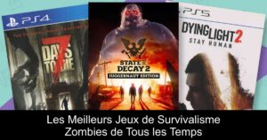 Les Meilleurs Jeux de Survivalisme Zombies de Tous les Temps