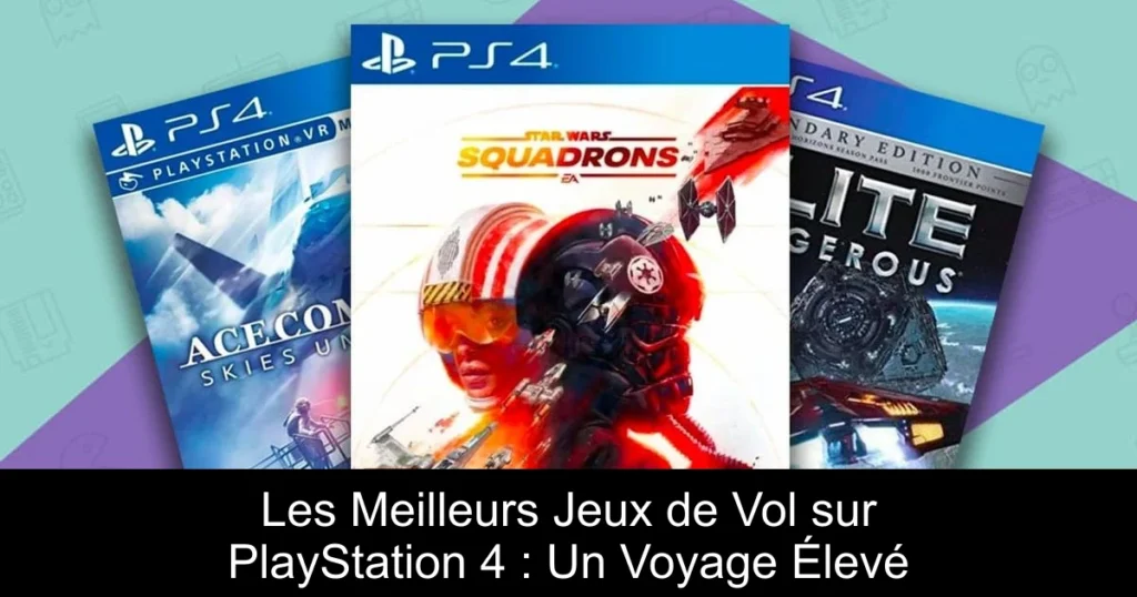 Les Meilleurs Jeux de Vol sur PlayStation 4 : Un Voyage Élevé