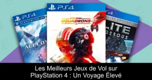 Les Meilleurs Jeux de Vol sur PlayStation 4 : Un Voyage Élevé