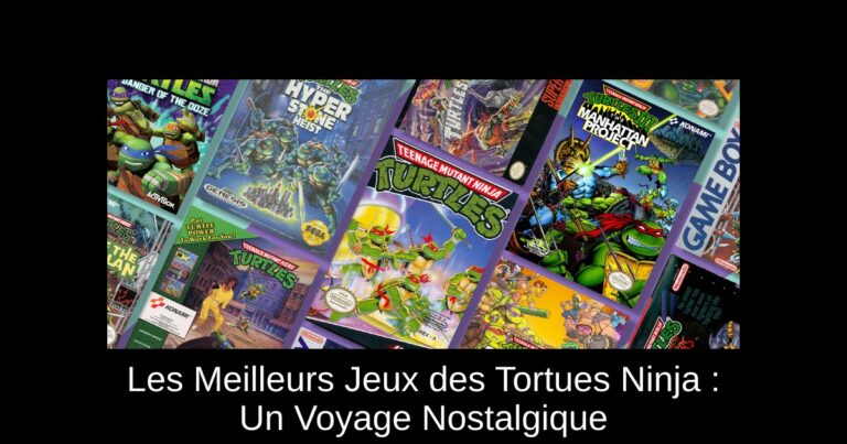 Les Meilleurs Jeux des Tortues Ninja : Un Voyage Nostalgique