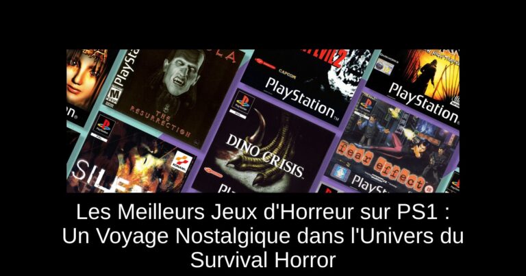 Les Meilleurs Jeux d'Horreur sur PS1 : Un Voyage Nostalgique dans l'Univers du Survival Horror