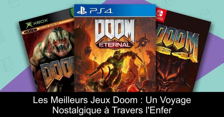 Les Meilleurs Jeux Doom : Un Voyage Nostalgique à Travers l'Enfer