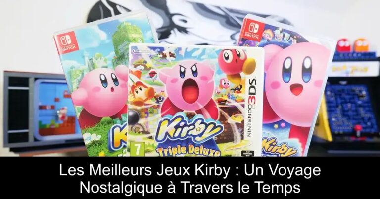 Les Meilleurs Jeux Kirby : Un Voyage Nostalgique à Travers le Temps