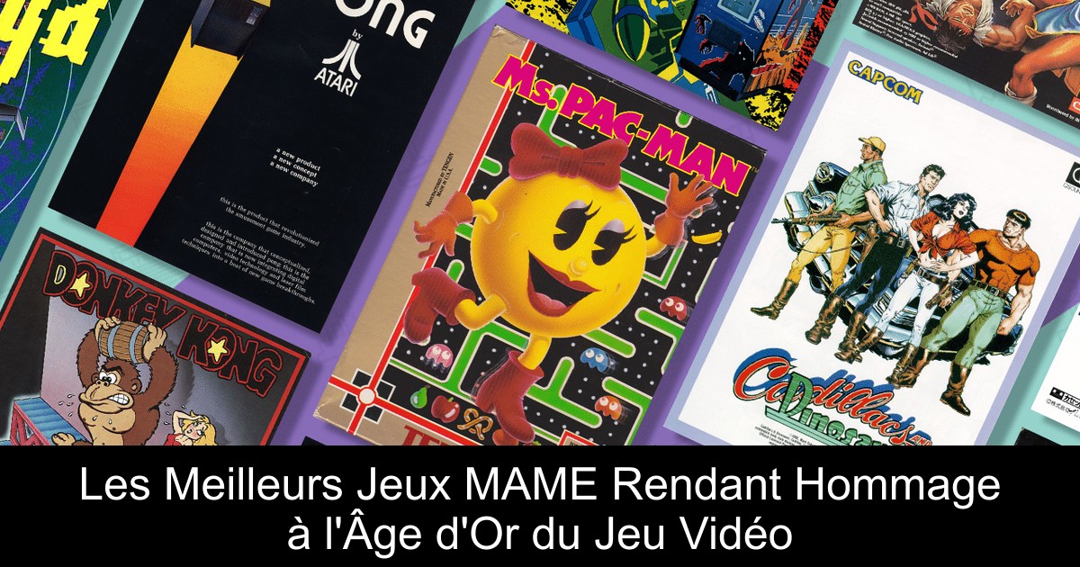 Les Meilleurs Jeux MAME Rendant Hommage à l'Âge d'Or du Jeu Vidéo