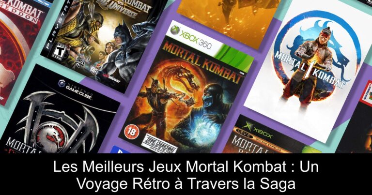 Les Meilleurs Jeux Mortal Kombat : Un Voyage Rétro à Travers la Saga