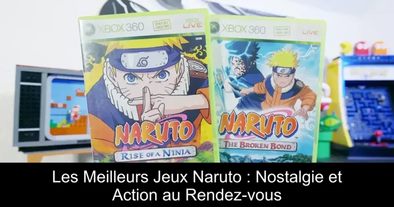Les Meilleurs Jeux Naruto : Nostalgie et Action au Rendez-vous