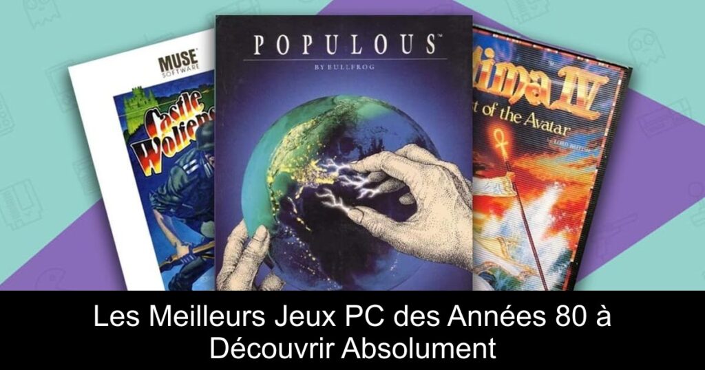 Les Meilleurs Jeux PC des Années 80 à Découvrir Absolument