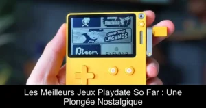 Les Meilleurs Jeux Playdate So Far : Une Plongée Nostalgique