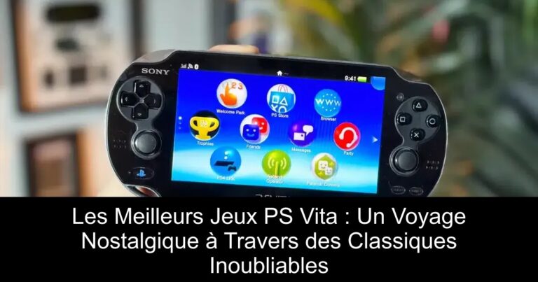 Les Meilleurs Jeux PS Vita : Un Voyage Nostalgique à Travers des Classiques Inoubliables