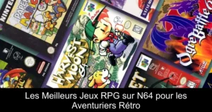 Les Meilleurs Jeux RPG sur N64 pour les Aventuriers Rétro