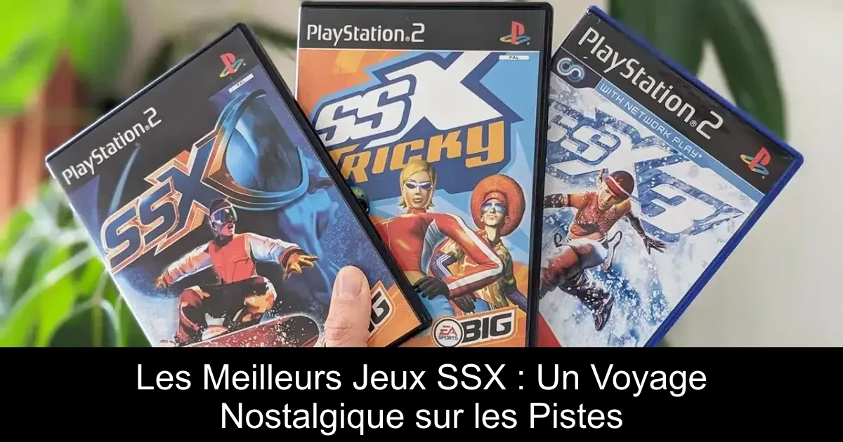 Les Meilleurs Jeux SSX : Un Voyage Nostalgique sur les Pistes