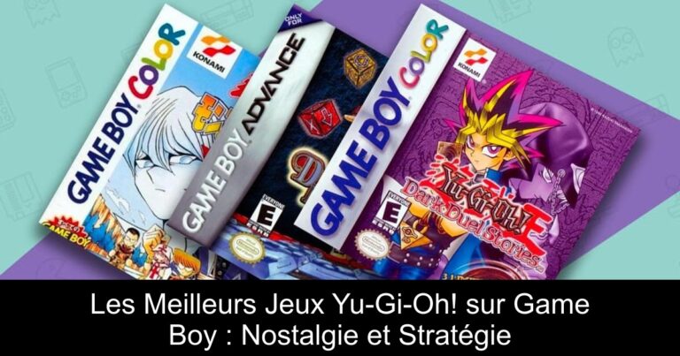 Les Meilleurs Jeux Yu-Gi-Oh! sur Game Boy : Nostalgie et Stratégie