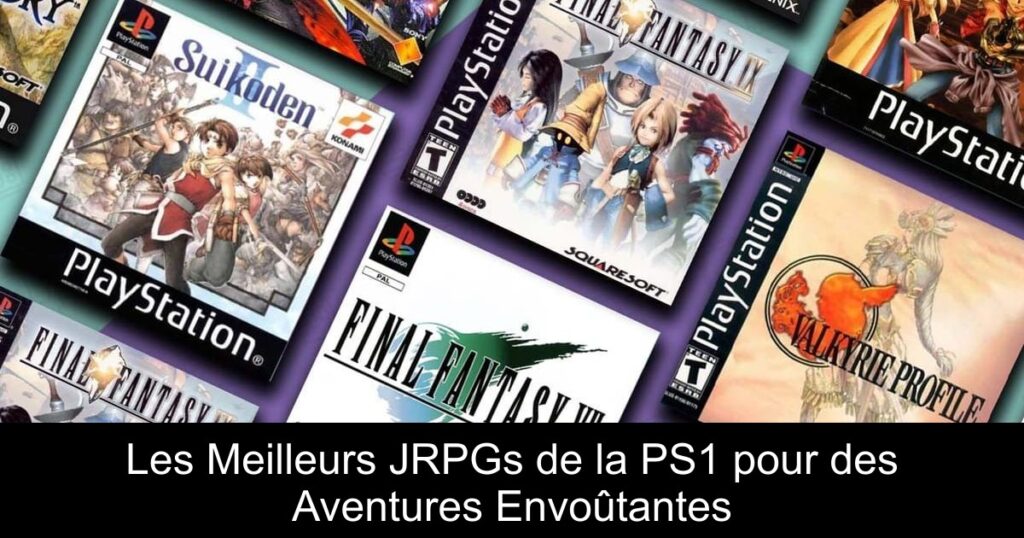 Les Meilleurs JRPGs de la PS1 pour des Aventures Envoûtantes