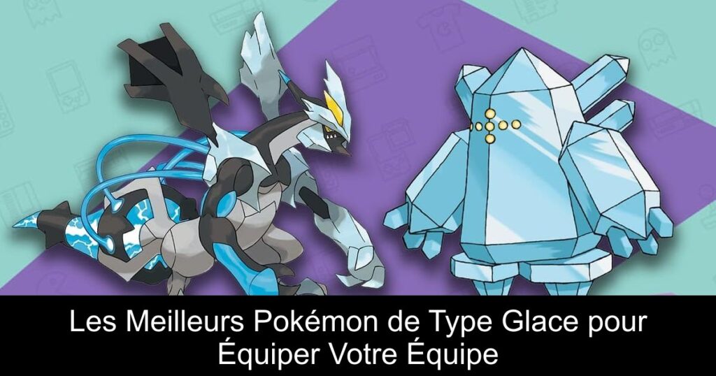 Les Meilleurs Pokémon de Type Glace pour Équiper Votre Équipe