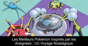 Les Meilleurs Pokémon Inspirés par les Araignées : Un Voyage Nostalgique