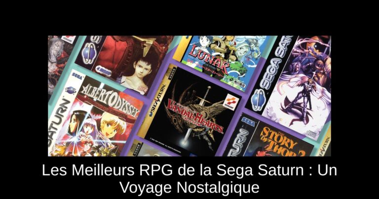 Les Meilleurs RPG de la Sega Saturn : Un Voyage Nostalgique