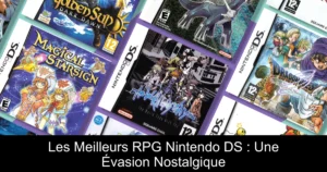 Les Meilleurs RPG Nintendo DS : Une Évasion Nostalgique