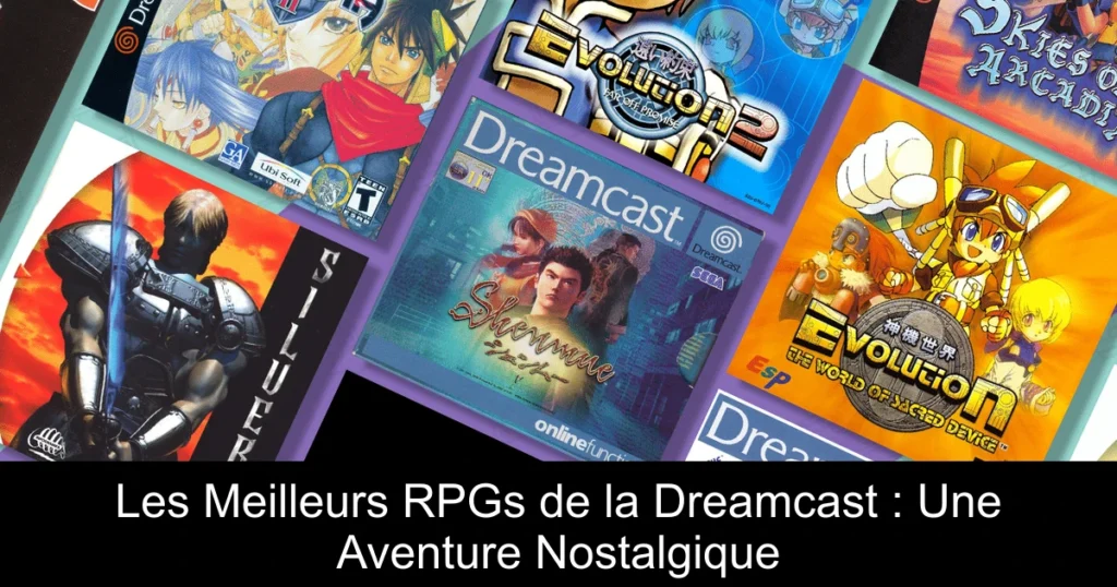 Les Meilleurs RPGs de la Dreamcast : Une Aventure Nostalgique