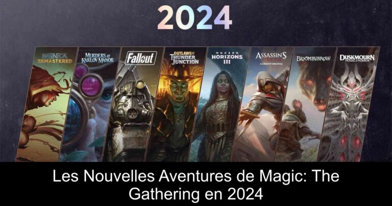 Les Nouvelles Aventures de Magic: The Gathering en 2024