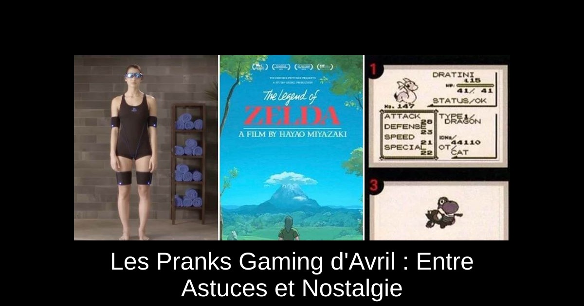 Les Pranks Gaming d'Avril : Entre Astuces et Nostalgie