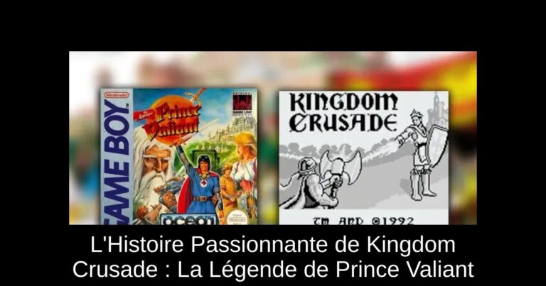 L'Histoire Passionnante de Kingdom Crusade : La Légende de Prince Valiant