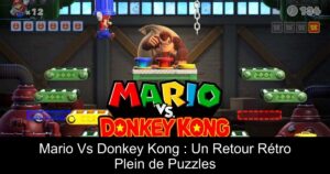 Mario Vs Donkey Kong : Un Retour Rétro Plein de Puzzles