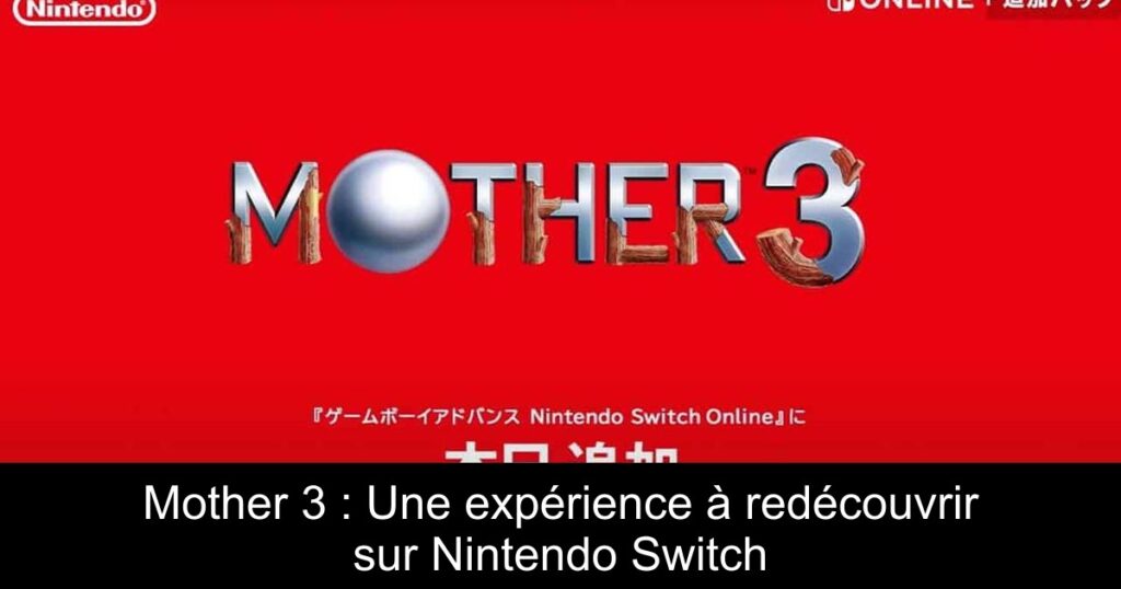 Mother 3 : Une expérience à redécouvrir sur Nintendo Switch
