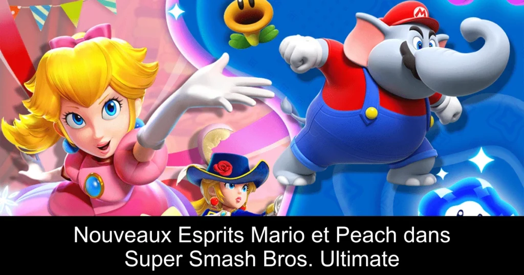Nouveaux Esprits Mario et Peach dans Super Smash Bros. Ultimate