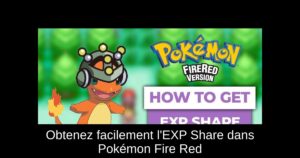 Obtenez facilement l'EXP Share dans Pokémon Fire Red