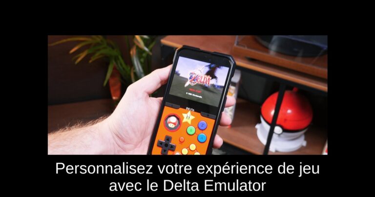 Personnalisez votre expérience de jeu avec le Delta Emulator