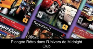 Plongée Rétro dans l'Univers de Midnight Club