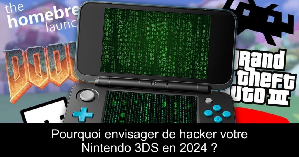 Pourquoi envisager de hacker votre Nintendo 3DS en 2024 ?