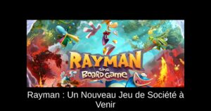 Rayman : Un Nouveau Jeu de Société à Venir