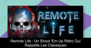 Remote Life : Un Shoot 'Em Up Rétro Qui Rappelle Les Classiques