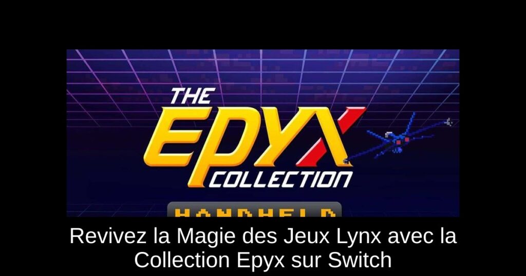 Revivez la Magie des Jeux Lynx avec la Collection Epyx sur Switch