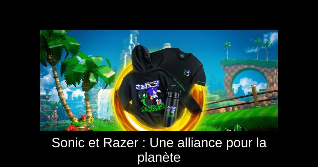 Sonic et Razer : Une alliance pour la planète