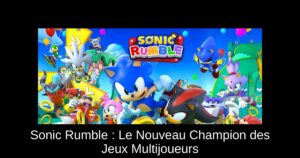 Sonic Rumble : Le Nouveau Champion des Jeux Multijoueurs