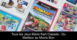 Tous les Jeux Mario Kart Classés : Du Meilleur au Moins Bon