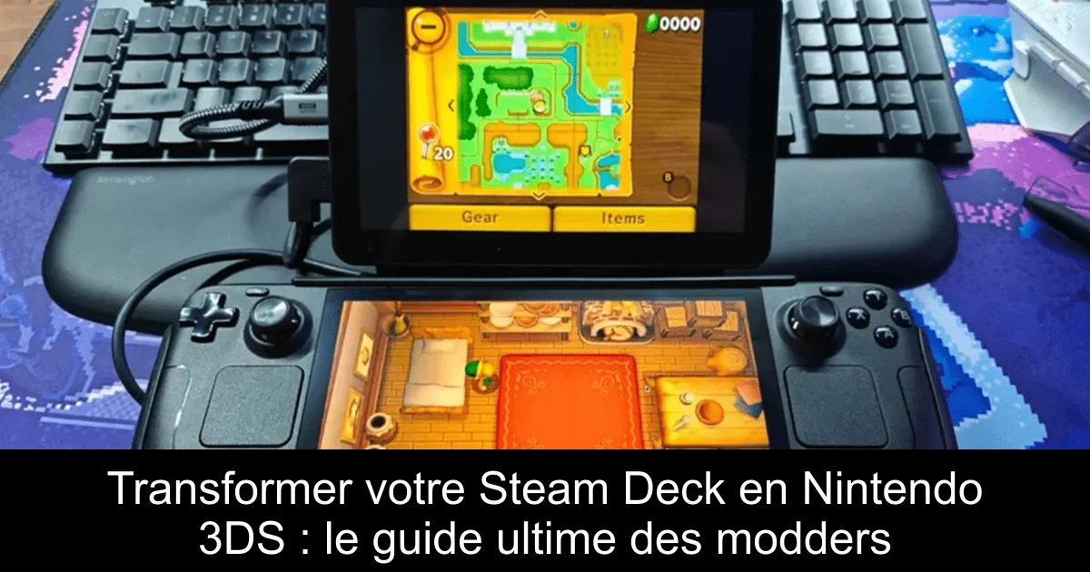 Transformer votre Steam Deck en Nintendo 3DS : le guide ultime des modders